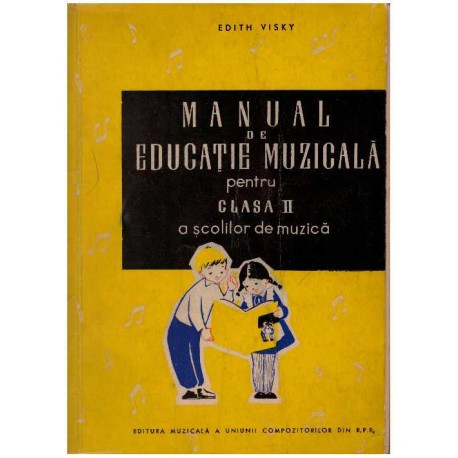 Edith Visky - Manual de educatie muzicala pentru clasa a II-a a scolilor de muzica - 119484