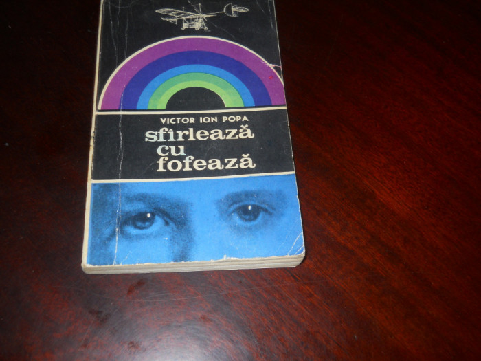 SFARLEAZA CU FOFEAZA -VICTOR ION POPA, 1967 cu autoportretul autorului!