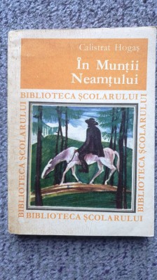 In muntii Neamtului, Calistrat Hogas, Editura Tineretului 1968 foto