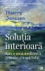 Solutia Interioara Ed. Ii, Thierry Janssen - Editura Curtea Veche