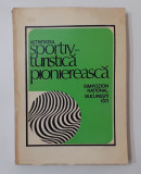 Activitatea Sportiv-Turistica Pioniereasca - Simpozion National Bucuresti 1971