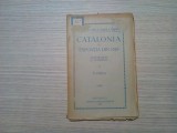 CATALONIA SI EXPOSITIA DIN 1929 - N. Iorga -1930, 104 p., Alta editura