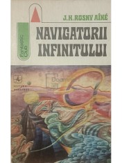 J. H. Rosny Aine - Navigatorii infinitului (Editia: 1974) foto