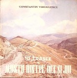 10 Trasee in Muntii dintre Olt si Jiu - Constantin Voiciulescu - Carte Geografie, Limba Romana, Coperta Cartonata, Editura Transilvania 1983