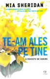 Te-am ales pe tine - Mia Sheridan
