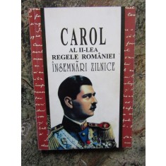 CAROL AL II- Lea Regele Romaniei - Insemnari Zilnice Volumul 1