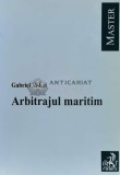Cumpara ieftin Arbitrajul maritim - 2010 - Gabriel Mihai (W144)