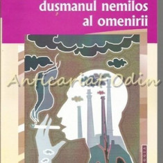 Fumatul, Dusmanul Nemilos Al Omenirii - Constantin Milica, Daniela Troia