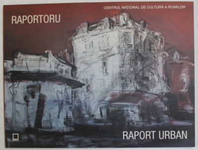 EUGEN RAPORTORU , RAPORT URBAN , text de MIHAI HUREZEANU , 2018 *EDITIE BILINGVA foto