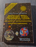 Programul Terra un atentat extraterestru asupra omenirii Toni Victor Moldovan