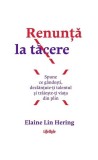 Renunță la tăcere - Paperback brosat - Lifestyle