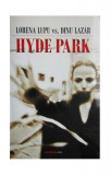 Hyde Park - Paperback brosat - Dinu Lazăr, Lorena Lupu - Millenium Books, 2022