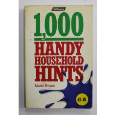 1.000 HANDY HOUSEHOLD HINTS by LIZZIE EVANS , 1982 , PREZINTA PETE SI URME DE UZURA