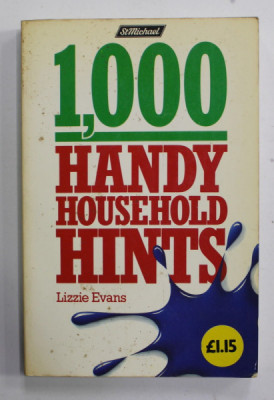 1.000 HANDY HOUSEHOLD HINTS by LIZZIE EVANS , 1982 , PREZINTA PETE SI URME DE UZURA foto
