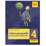 Atlas geografic pentru micul explorator clasa 4-a, 2024 - Marian Ene, Ionut Popa
