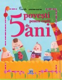 Cumpara ieftin 5 Povesti Pentru Copiii De 5 Ani, - Editura DPH