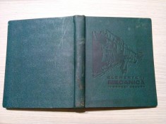 ELEMENTE DE MECANICA - Ernest Abason -1933, 406 p; ex. semnat de autor; nr. 271