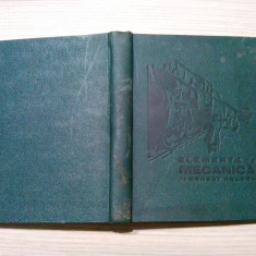 ELEMENTE DE MECANICA - Ernest Abason -1933, 406 p; ex. semnat de autor; nr. 271