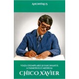Viata exemplara si fascinanta a faimosului medium Chico Xavier - Anonimus, Ganesha