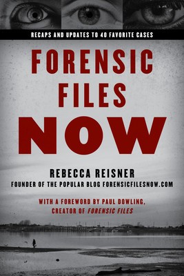 Forensic Files Now: Recaps and Updates to 40 Favorite Cases foto