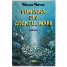 COMOARA DIN ADANCUL MORII , roman de MIRCEA NOVAC , 2003