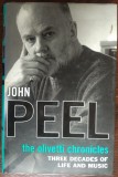 JOHN PEEL - THE OLIVETTI CHRONICLES: THREE DECADES OF LIFE AND MUSIC (BANTAM PRESS LONDON, 2008) [LIMBA ENGLEZA]