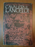 CAVALERUL LANCELOT de CHRETIEN DE TROYES, 1973