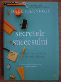 Dale Carnegie - Secretele succesului