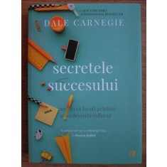 Dale Carnegie - Secretele succesului
