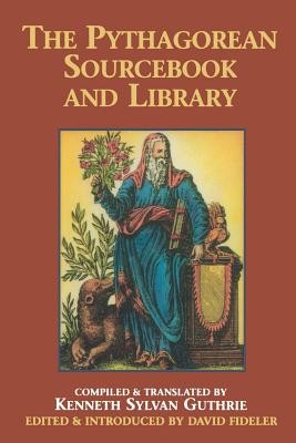 The Pythagorean Sourcebook and Library: An Anthology of Ancient Writings Which Relate to Pythagoras and Pythagorean Philosophy foto