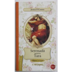 SERENADA PENTRU TARA de JESSICA O &#039;CONNOR , 2014