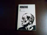 HORATIUS - Opera Omnia - Vol.2 - Satire, Epistole, Arta Poetica -1980, 462 p.