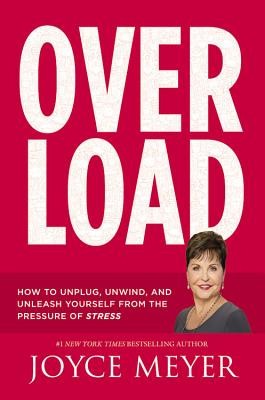 Overload: How to Unplug, Unwind, and Unleash Yourself from the Pressure of Stress foto