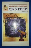 Armand G. Constantinescu - Cer și Destin, Ediția a IV-a (2004) - Astrologie