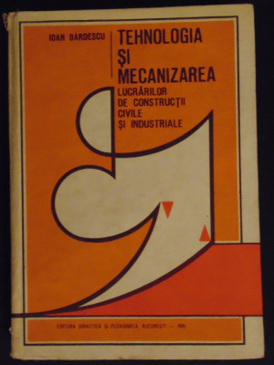 Tehnologia si mecanizarea lucrarilor de constructii civile si industriale Ioan Bradescu foto