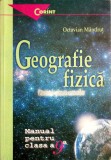 GEOGRAFIE FIZICA MANUAL PENTRU CLASA A IX-A-OCTAVIAN MANDRUT-350755