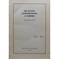 Din Istoria Contemporana A Romaniei Culegere De Studii - Colectiv , C329