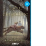 Tigrul din padure - Kate DiCamillo