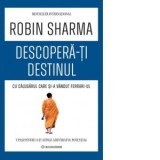 Descopera-ti destinul cu Calugarul care si-a vandut Ferrari-ul - Robin Sharma, Nicoleta Radu, Patricia Cihodaru