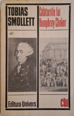 Calatoriile lui Humphrey Clinker &amp;ndash; Tobias Smollett foto