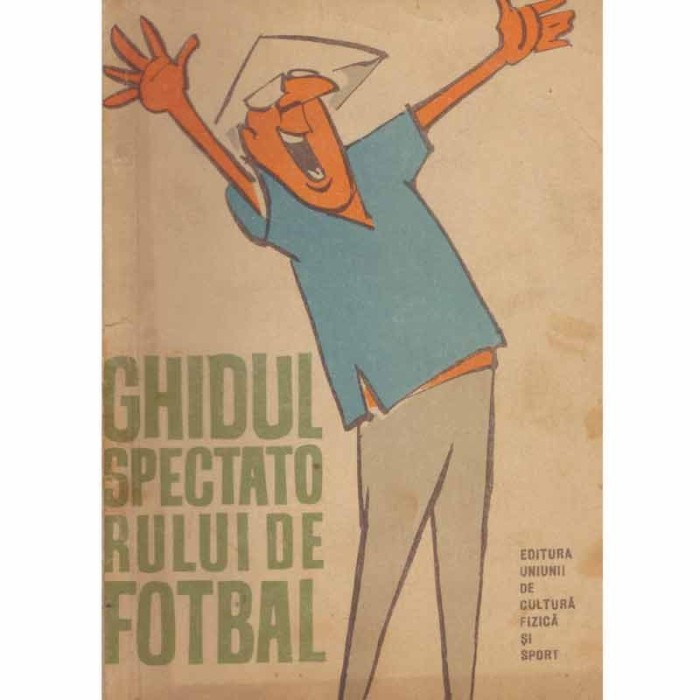 - Ghidul spectatorului de fotbal - 132075