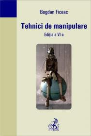 TEHNICI DE MANIPULARE de BOGDAN FICEAC, EDITIA A VI-A , 2006