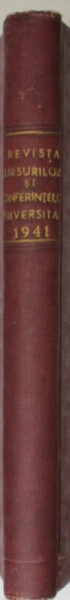 REVISTA CURSURILOR SI CONFERINTELOR UNIVERSITARE , ANTOLOGIE CUGETATORILOR ROMANI SI STRAINI , COLEGAT DE 12 NUMERE , ANUL 1941 COMPLET