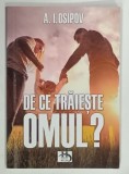 DE CE TRAIESTE OMUL? de A. I. OSIPOV , 2018