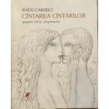 CANTAREA CANTARILOR , POEM LIRIC DRAMATIC de RADU CARNECI, 1973