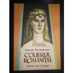 Samoila Nasaudeanu - Colierul Romanitei (1990)