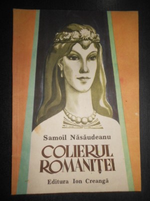 Samoila Nasaudeanu - Colierul Romanitei (1990) foto