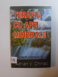 TERAPIA CU APE MINERALE , MEDICINA NATURALA de ADRIAN V. CHIRIAC