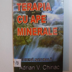 TERAPIA CU APE MINERALE , MEDICINA NATURALA de ADRIAN V. CHIRIAC