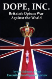 DOPE, INC. Britain&#039;s Opium War Against the World